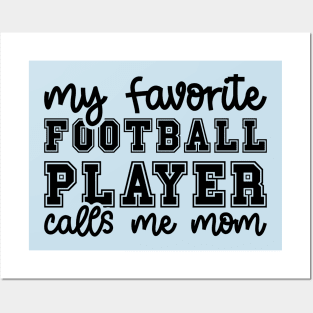 My Favorite Football Player Calls Me Mom Cute Funny Posters and Art